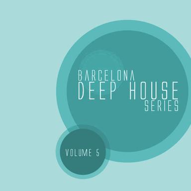 Barcelona Deep House Series, Vol.05
