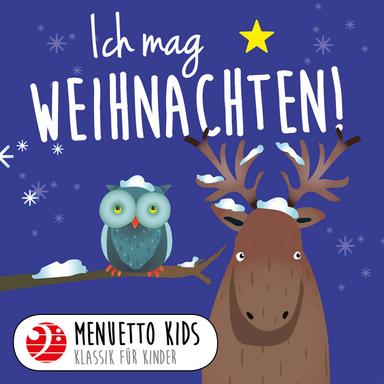 Ich mag Weihnachten! (Menuetto Kids - Klassik für Kinder)