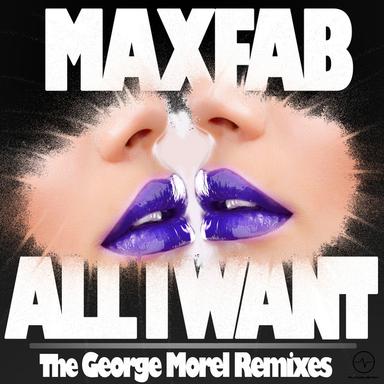 All I Want - George Morel Techy Remix