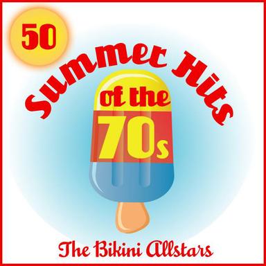 50 Summer Hits of the 70s