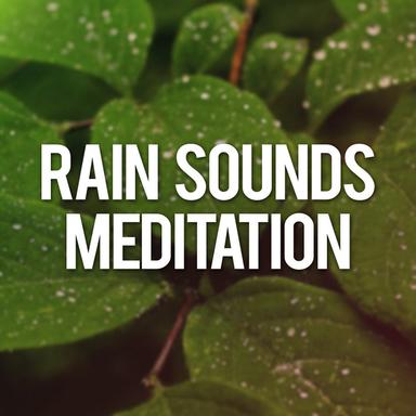 Rain Sounds Meditation