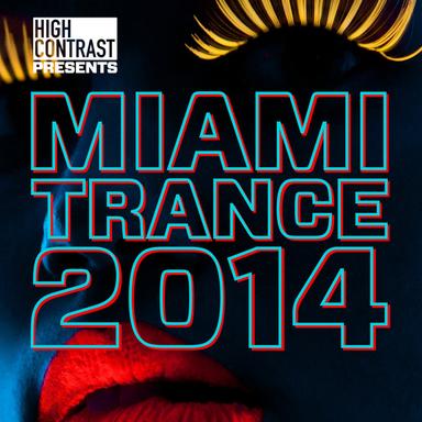 High Contrast Miami Trance 2014