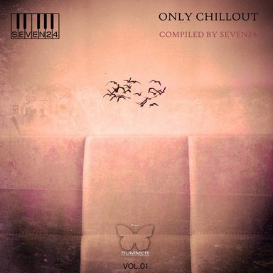 Only Chillout, Vol.01 (Compiled by Seven24)