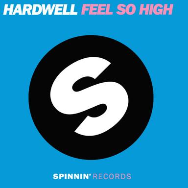 Feel So High - HWL's Miami Big Room Mix
