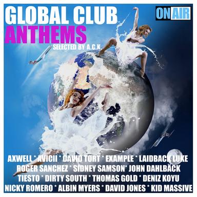 Global Club Anthems (Selected By A.C.K.)
