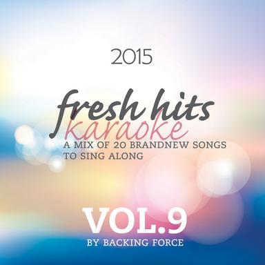 Fresh Karaoke Hits - 2015 - Vol. 9