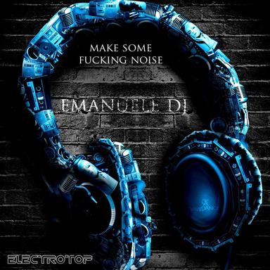 Make Some Fucking Noise - Original mix
