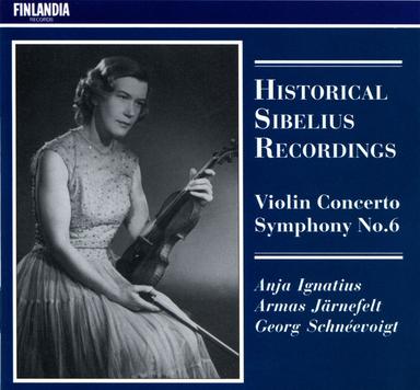 Historical Sibelius Recordings - Violin Concerto; Symphony No.6
