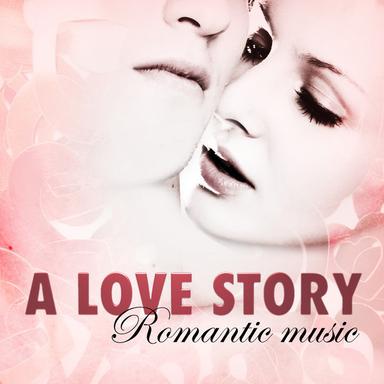 A Love Story - Romantic Music