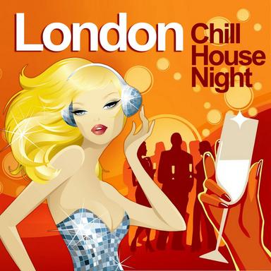 London Chill House Night (Chilled Grooves Deluxe Selection)