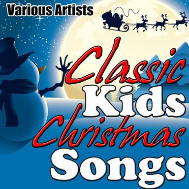 Classic Kids Christmas Songs