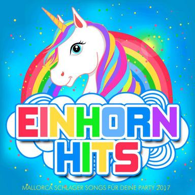 Einhorn Hits - Mallorca Schlager Songs für deine Party 2017