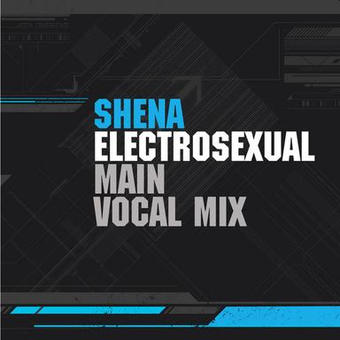 Electrosexual - Main Vocal Mix