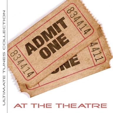 Ultimate Tunes Collection At The Theatre