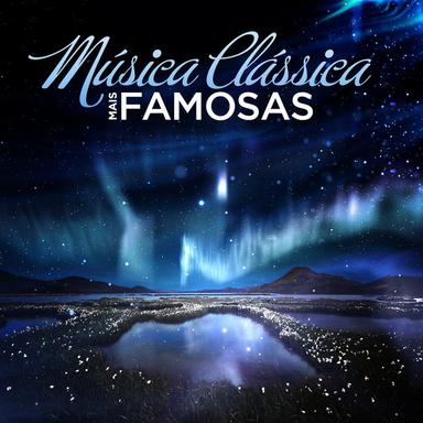 Música Clássica: Mais Famosas