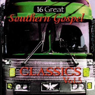 16 Great Southern Gospel Classics: Vol. 5