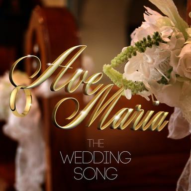 Ave Maria - The Wedding Song
