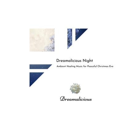 Dreamalicious Night - Ambient Healing Music For Peaceful Christmas Eve