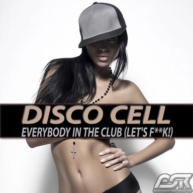 Everybody in the Club (Let's F**k!) - Original Mix