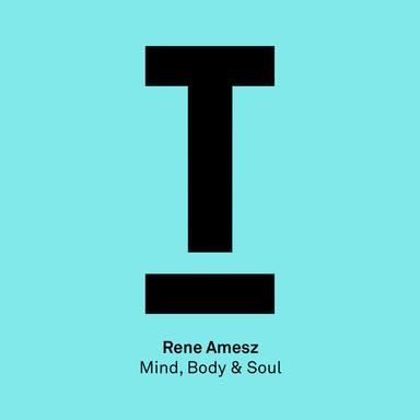 Mind, Body & Soul - Original Mix