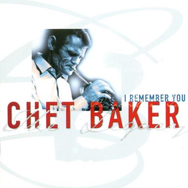 Baker, Chet: I Remember You