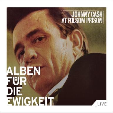 Folsom Prison Blues - Live at Folsom State Prison, Folsom, CA - January 1968