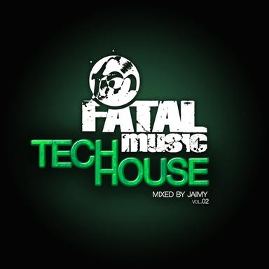 Fatal Music Tech House Vol.02 (Mixed by Jaimy)