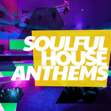 Soulful House Anthems