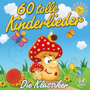 60 tolle Kinderlieder - Die Klassiker