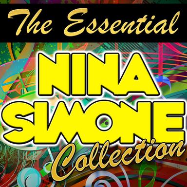 The Essential Nina Simone Collection