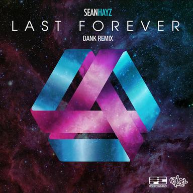 Last Forever - DANK (USA) Remix