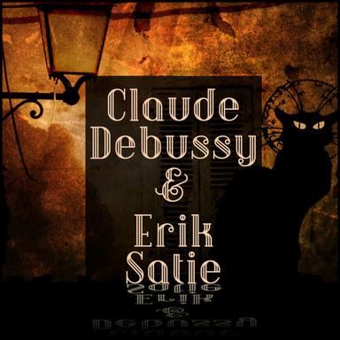 Claude Debussy & Erik Satie