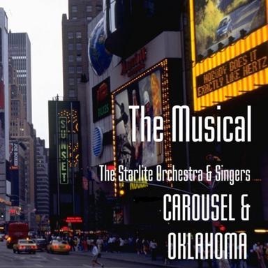 THE MUSICAL - CAROUSEL & OKLAHOMA!