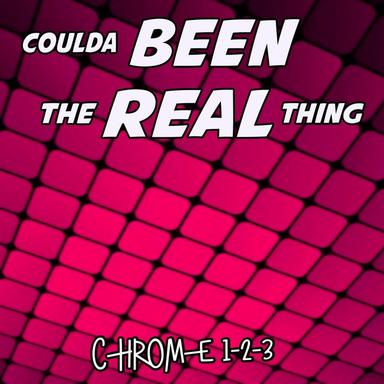 Coulda Been The Real Thing