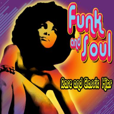 Funk & Soul - Rare & Classic Hits