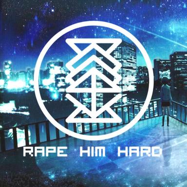 Rape Him Hard - Original Mix