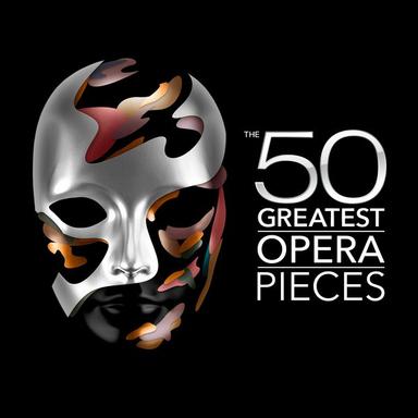 The 50 Greatest Opera Pieces