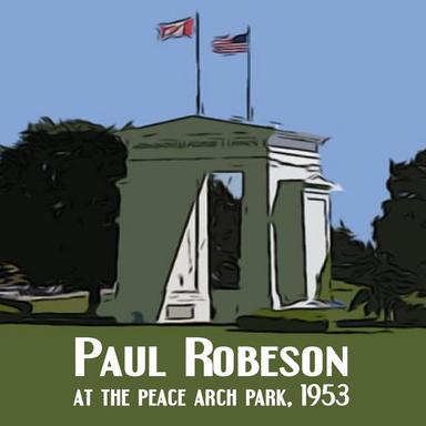 Paul Robeson at the Peace Arch Park 1953