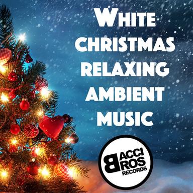 White Christmas - Relaxing Ambient Music