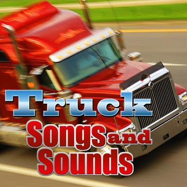 Truck Songs and Sounds