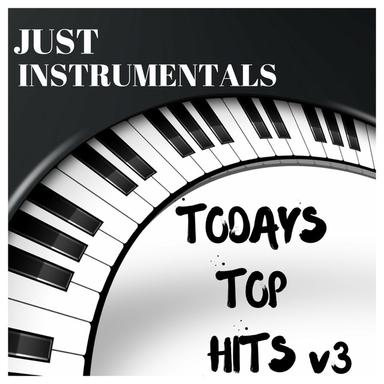 Todays Top Hits v3 Just Instrumentals