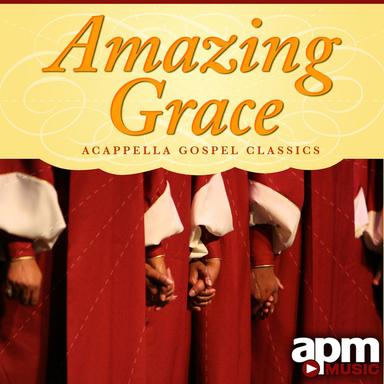 Amazing Grace: Acappella Gospel Classics