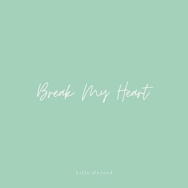 Break My Heart